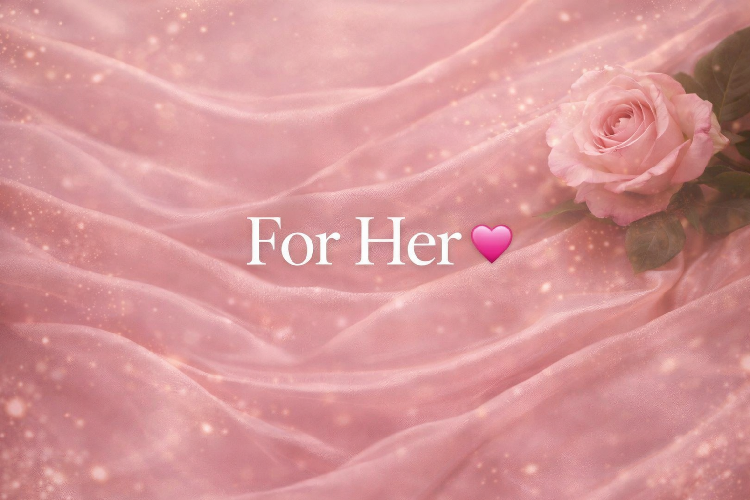 For Her