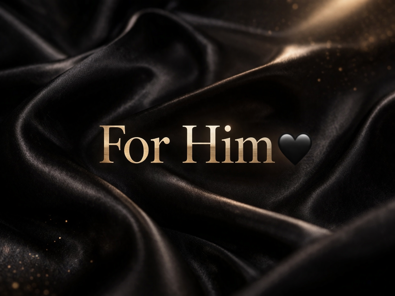 For Him