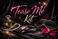 The Tease Me Kit